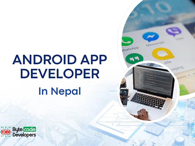Empowering Digital Innovation: Android App Development with Byte Code Developers in Nepal
