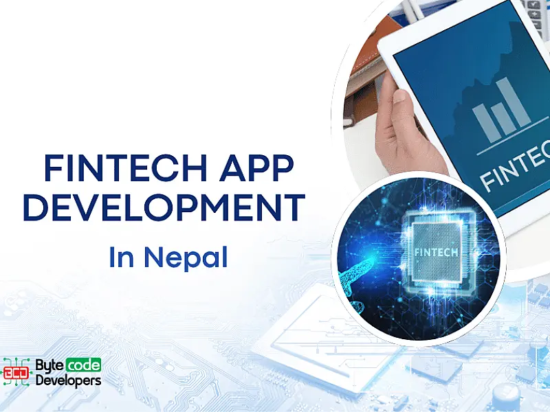 Fintech App Development in Nepal: Powering the Future of Digital Finance
