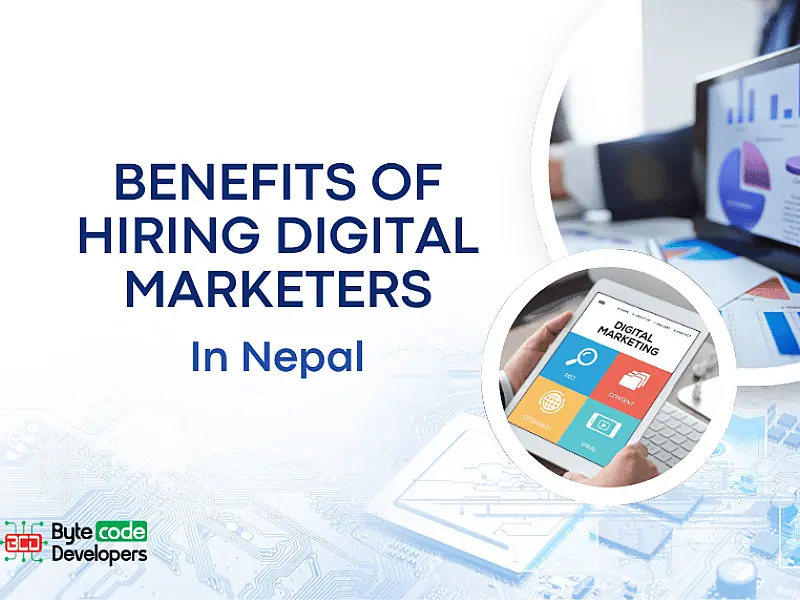 Benefits of Hiring Digital Marketers in Nepal